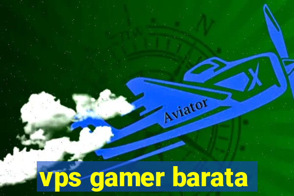 vps gamer barata